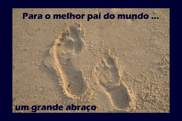 Para o melhor Pai do Mundo...