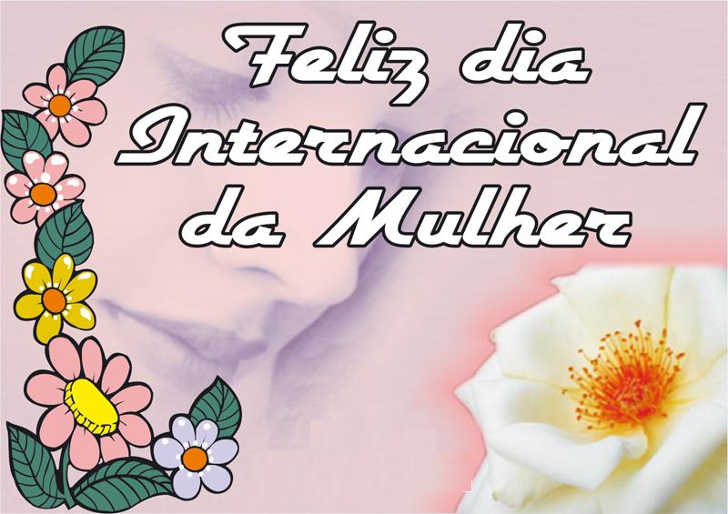 Feliz Dia Internacional da Mulher